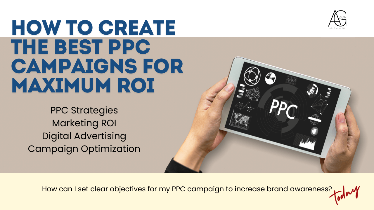 How to Create the Best PPC Campaigns for Maximum ROI